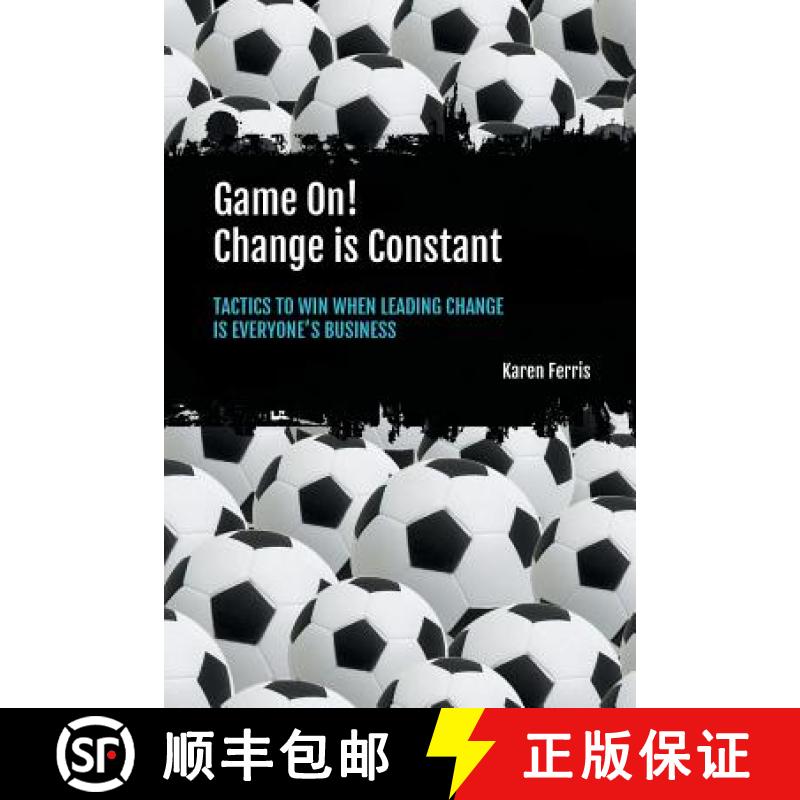 【2-3周达】Game On! Change is Constant: Tactics to Win When Leading Change Is Everyone's Business [9780648469407]