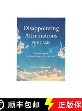 【3-4周达】Disappointing Affirmations: The Game: Life Isn't a Game. at Least Not One You Can Win. [9781797237664]