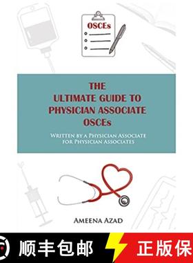 【3-4周达】Ultimate Guide To Physician Associate OSCE's: Written by a Physician Associate for Physici... [9781839523090]