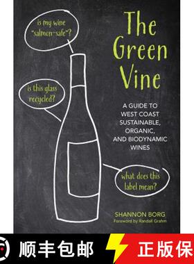 预订 The Green Vine: A Guide to West Coast Sustainable, Organic, and Biodynamic Wineries [9781594857324]