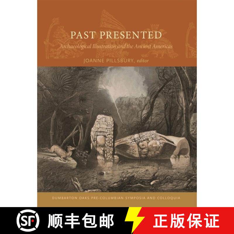 【3-4周达】Past Presented - Archaeological Illustration and the Ancient Americas: Archaeological Illu... [9780884023807]