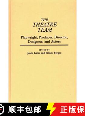 【3-4周达】The Theatre Team: Playwright, Producer, Director, Designers, and Actors [9780313300509]