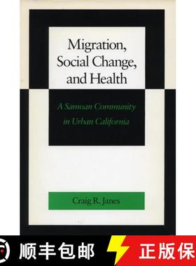 【3-4周达】Migration, Social Change, and Health: A Samoan Community in Urban California [9780804717892]