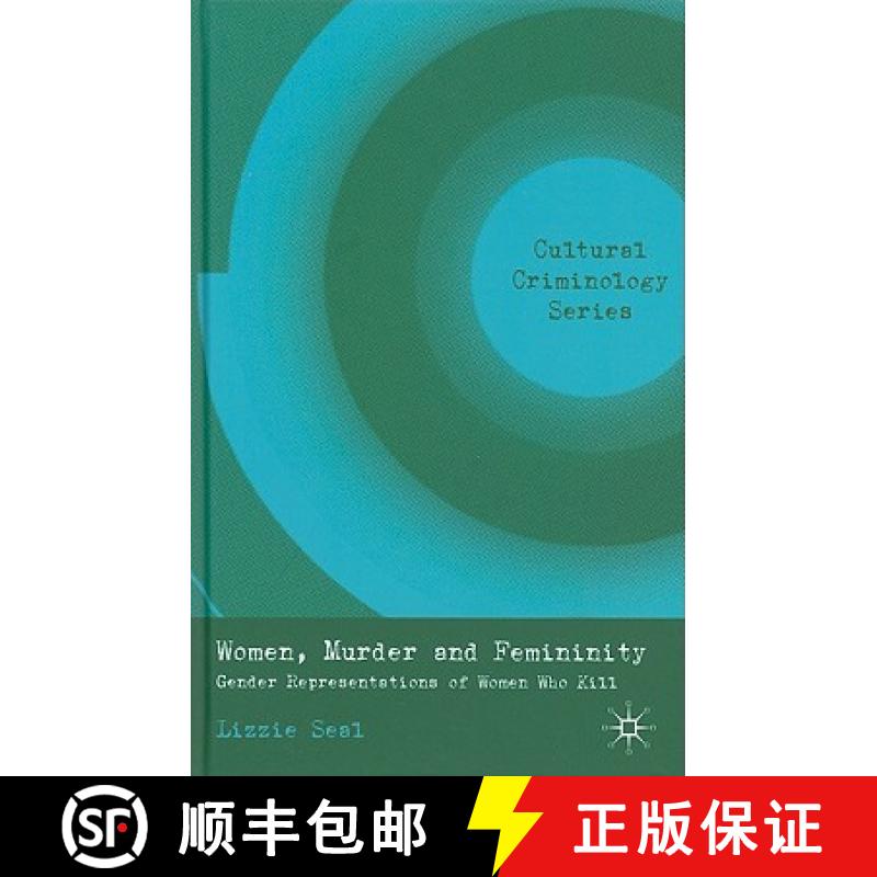 【3-4周达】Women, Murder and Femininity: Gender Representations of Women Who Kill [9780230222755]