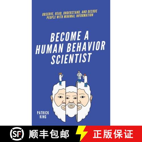 【3-4周达】become A Human Behavior Scientist: Observe, Read, Understand, and Decode People With Minim... [9781647433703]