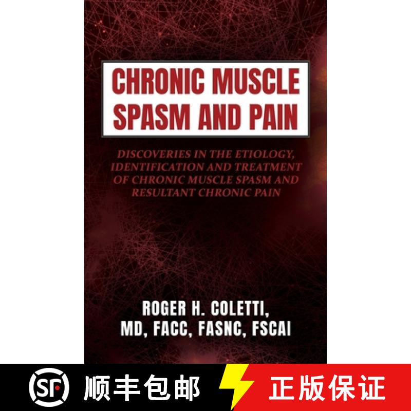【3-4周达】Chronic Muscle Spasm and Pain: Discoveries in the Etiology, Identification and Treatment o... [9798885272322]