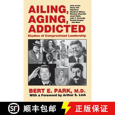【3-4周达】Ailing, Aging, Addicted: Studies of Compromised Leadership [9780813156286]