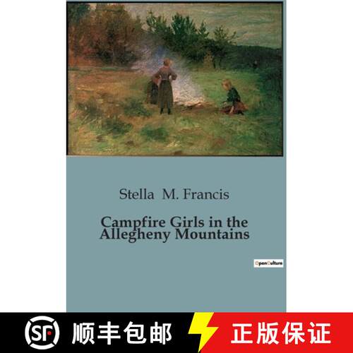 【3-4周达】Campfire Girls in the Allegheny Mountains: A Tale of Courage and Mystery in the Allegheny ... [9791041819027]