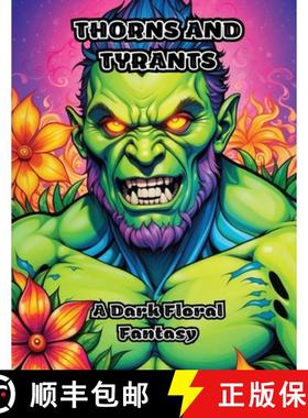预订 Thorns and Tyrants: A Dark Floral Fantasy [9798869071460]
