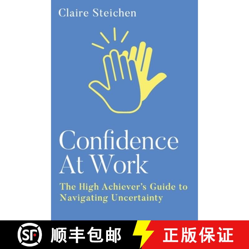 【2-3周达】Confidence at Work: The High Achiever's Guide to Navigating Uncertainty [9781961757660]