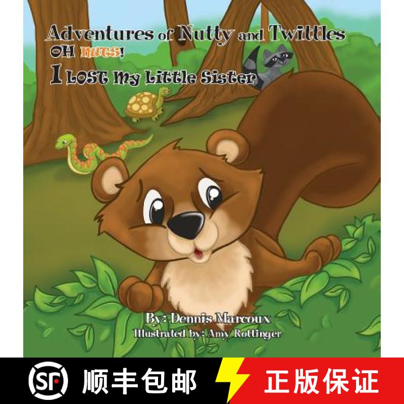 【2-3周达】Adventures of Nutty and Twittles, Oh Nuts! I Lost My Little Sister [9781612442747]