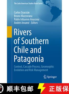 【3-4周达】Rivers of Southern Chile and Patagonia: Context, Cascade Process, Geomorphic Evolution and... [9783031266461]