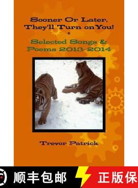 【3-4周达】Sooner Or Later, They'll Turn on You! - Selected Songs & Poems - 2013-2014 [9781312425767]