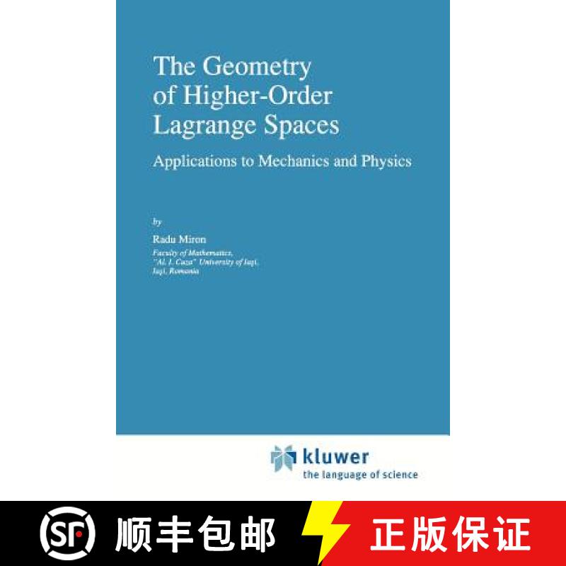 【3-4周达】The Geometry of Higher-Order Lagrange Spaces : Applications to Mechanics and Physics [9789048147892]
