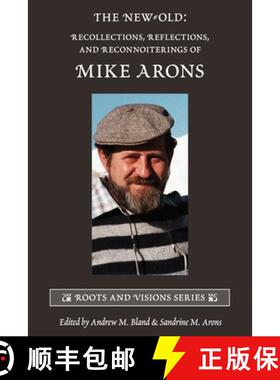 【3-4周达】The New-Old: Recollections, Reflections, and Reconnoiterings of Mike Arons [9781939686534]