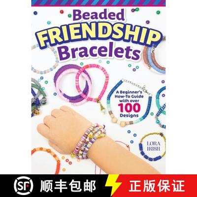 【3-4周达】Beaded Friendship Bracelets: A Beginner's How-To Guide with Over 100 Designs [9781497104051]