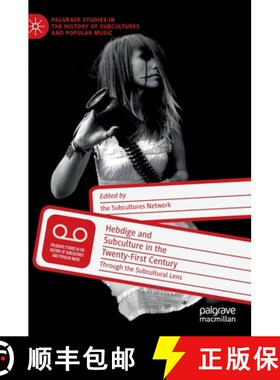 【3-4周达】Hebdige and Subculture in the Twenty-First Century : Through the Subcultural Lens [9783030284749]