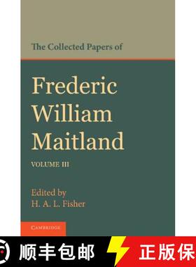 【3-4周达】The Collected Papers of Frederic William Maitland: Volume 3 [9781107645066]
