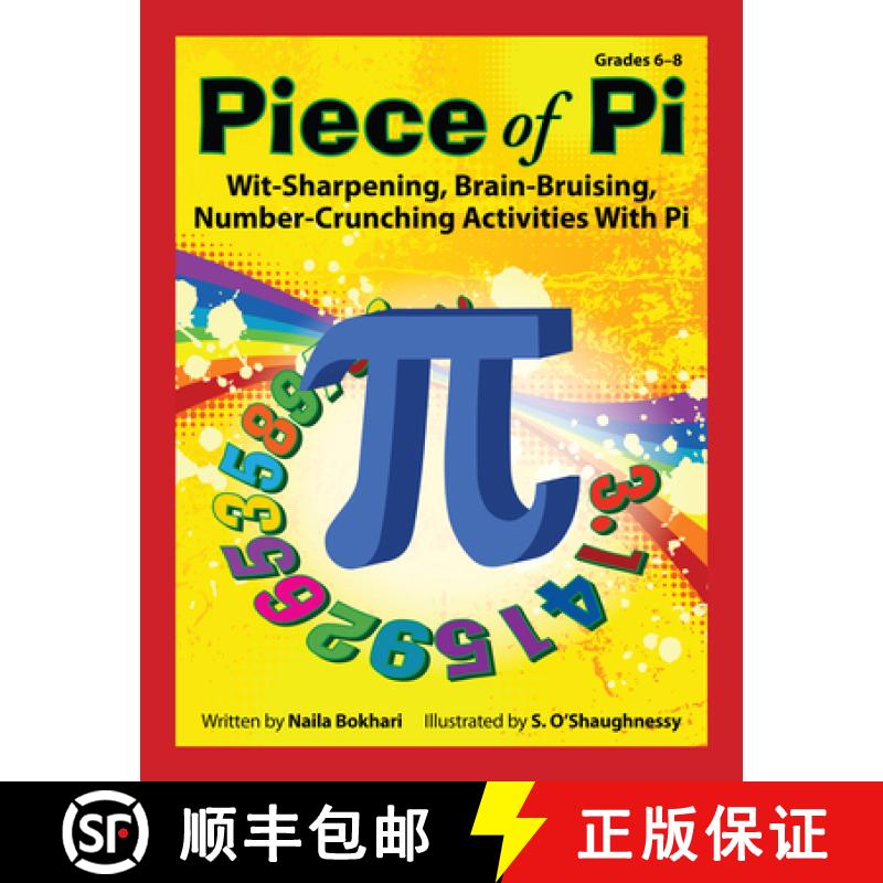 【3-4周达】Piece of Pi: Wit-Sharpening, Brain-Bruising, Number-Crunching Activities With Pi (Grades 6-8) [9781593631208]