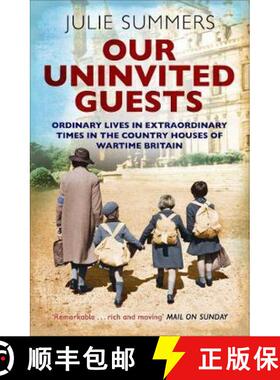 【3-4周达】Our Uninvited Guests: Ordinary Lives in Extraordinary Times in the Country Houses of Warti... [9781471152559]