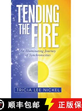 【3-4周达】Tending the Fire: An Illuminating Journey of Synchronicities [9781504349376]