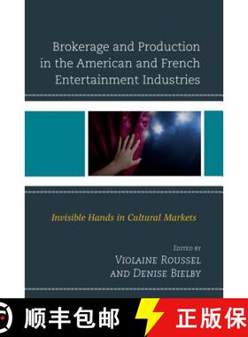 预订 Brokerage and Production in the American and French Entertainment Industries : Invisible Hands i... [9780739193136]