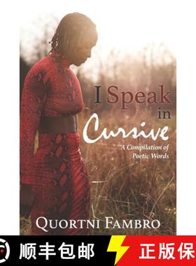 预订 I Speak in Cursive: A Compilation of Poetic Words [9781736995600]