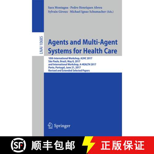 【3-4周达】Agents and Multi-Agent Systems for Health Care: 10th International Workshop, A2HC 2017, S... [9783319708867]