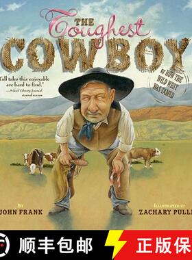 【3-4周达】The Toughest Cowboy: Or How the Wild West Was Tamed [9780689834622]