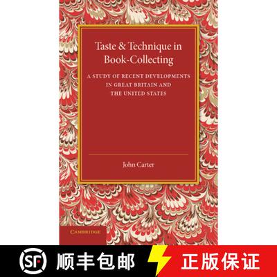 【3-4周达】Taste and Technique in Book-Collecting: A Study of Recent Developments in Great Britain an... [9781107438149]