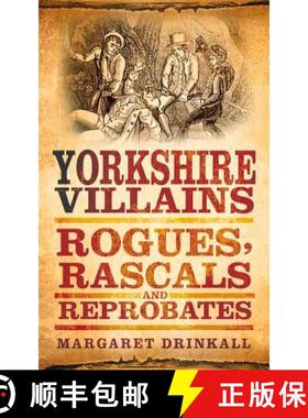 【3-4周达】Yorkshire Villains: Rogues, Rascals and Reprobates [9780752460024]