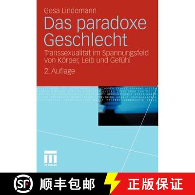 【3-4周达】Das paradoxe Geschlecht : Transsexualität im Spannungsfeld von Körper, Leib und Gefühl ... [9783531174426]