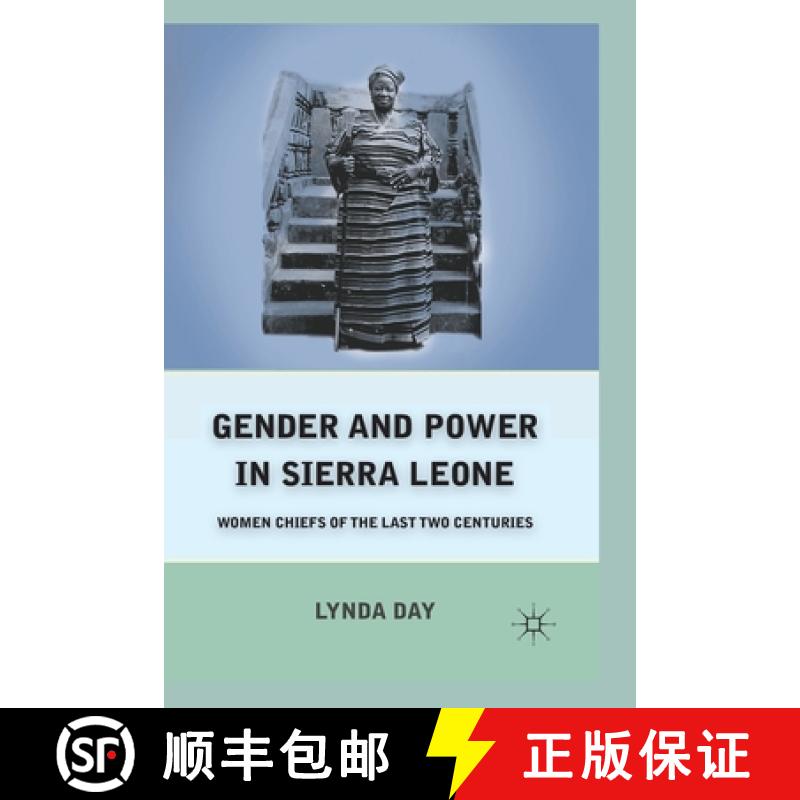 【3-4周达】Gender and Power in Sierra Leone : Women Chiefs of the Last Two Centuries [9781349286775]