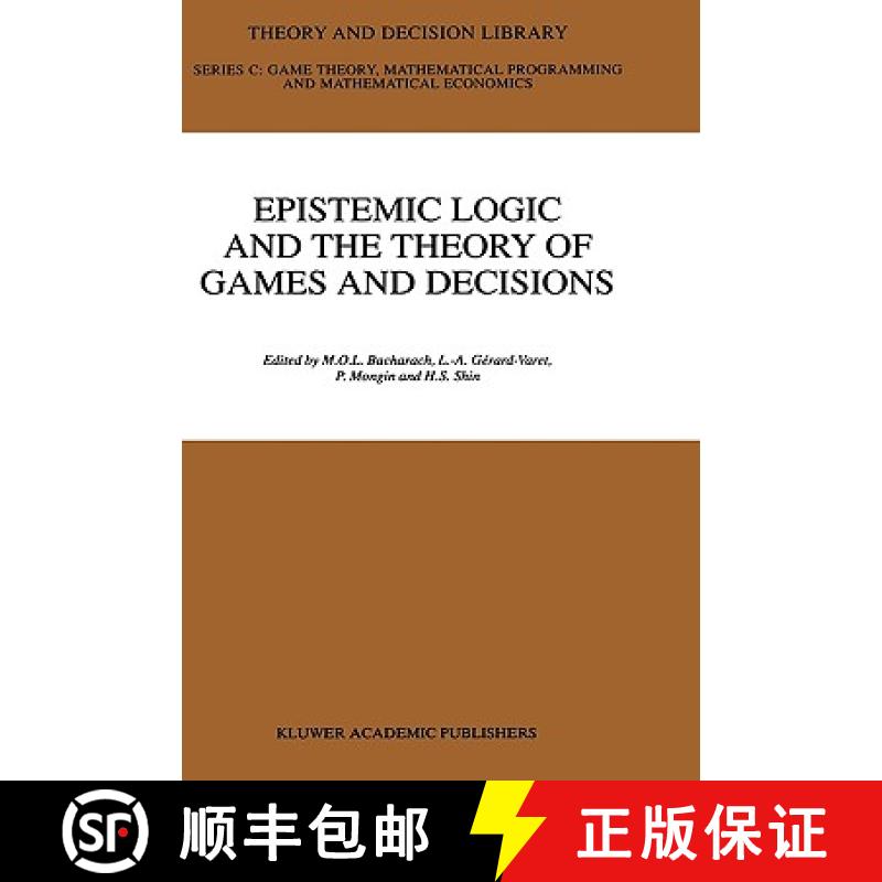 【4周达】Epistemic Logic and the Theory of Games and Decisions [9780792348047]