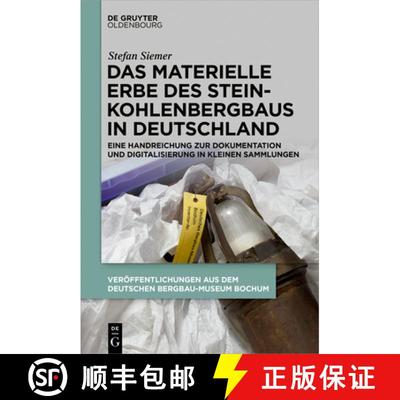 预订 Das Materielle Erbe Des Steinkohlenbergbaus in Deutschland: Eine Handreichung Zur Dokumentation ... [9783110686937]