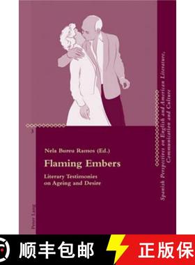 预订 Flaming Embers: Literary Testimonies on Ageing and Desire [9783034304382]