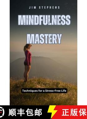 预订 Mindfulness Mastery: Techniques for a Stress-Free Life [9798330361113]