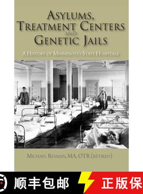 预订 Asylums, Treatment Centers, and Genetic Jails: A History of Minnesota's State Hospitals [9780878396184]