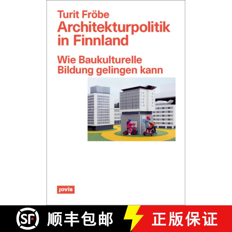 预订 Architekturpolitik in Finnland : Wie Baukulturelle Bildung gelingen kann [9783868596175]