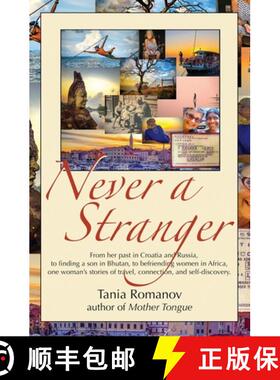 【3-4周达】Never a Stranger: From her past in Croatia and Russia, to finding a son in Bhutan, to befr... [9780997761931]