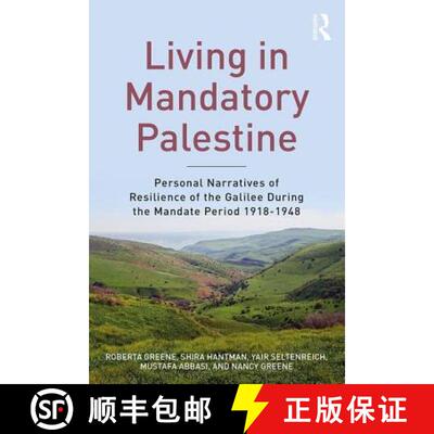 【3-4周达】Living in Mandatory Palestine: Personal Narratives of Resilience of the Galilee During the... [9781138505520]