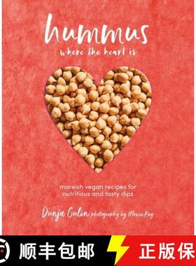 Hummus Where the Heart Is: Moreish Vegan Recipes for Nutritious and Tasty Dips [9781849759281]