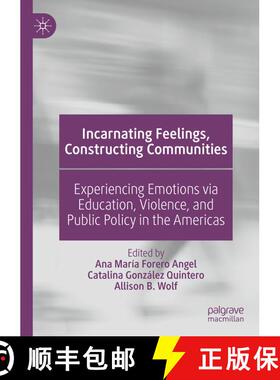 【3-4周达】Incarnating Feelings, Constructing Communities : Experiencing Emotions via Education, Viol... [9783030571108]