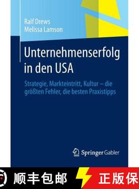【3-4周达】Unternehmenserfolg in den USA: Strategie, Markteintritt, Kultur - die groessten Fehler, di... [9783658014520]