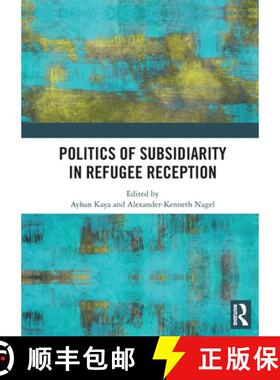 【3-4周达】Politics of Subsidiarity in Refugee Reception [9781032439181]