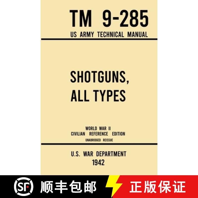 预订 Shotguns, All Types - TM 9-285 US Army Technical Manual (1942 World War II Civilian Reference Ed... [9781643891552]