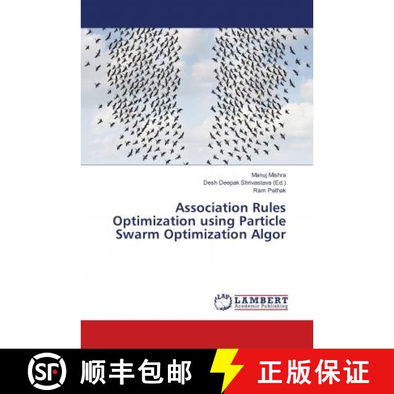 预订 Association Rules Optimization using Particle Swarm Optimization Algor [9786139898336]