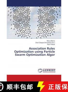 预订 Association Rules Optimization using Particle Swarm Optimization Algor [9786139898336]