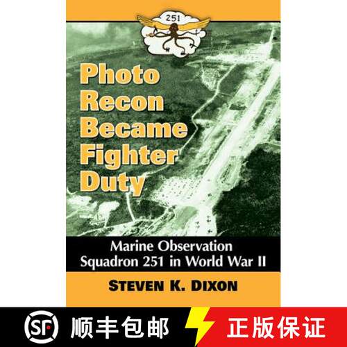 【3-4周达】Photo Recon Became Fighter Duty : Marine Observation Squadron 251 in World War II [9780786497980]