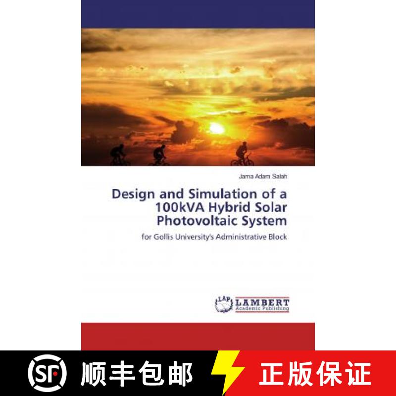 预订 Design and Simulation of a 100kVA Hybrid Solar Photovoltaic System [9786200232861]